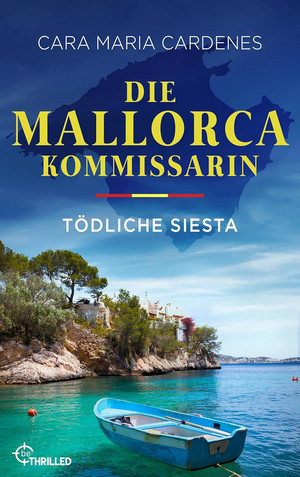 Die Mallorca-Kommissarin - Tödliche Siesta (Tödliches Mittelmeer 1)