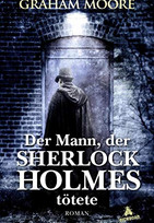 Der Mann, der Sherlock Holmes tötete