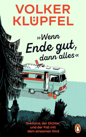 »Wenn Ende gut, dann alles« - Svetlana, der Dichter und der Fall mit dem einsamen Kind (Svetlana und Tommi ermitteln 1)