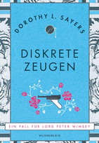 Diskrete Zeugen: Ein Fall für Lord Peter Wimsey
