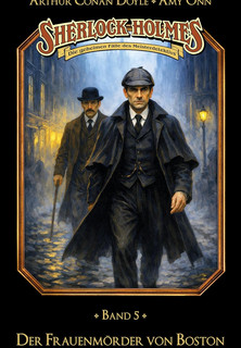 Sherlock Holmes Band 05 - Der Frauenmörder von Boston