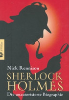 Sherlock Holmes. Die unauthorisierte Biographie