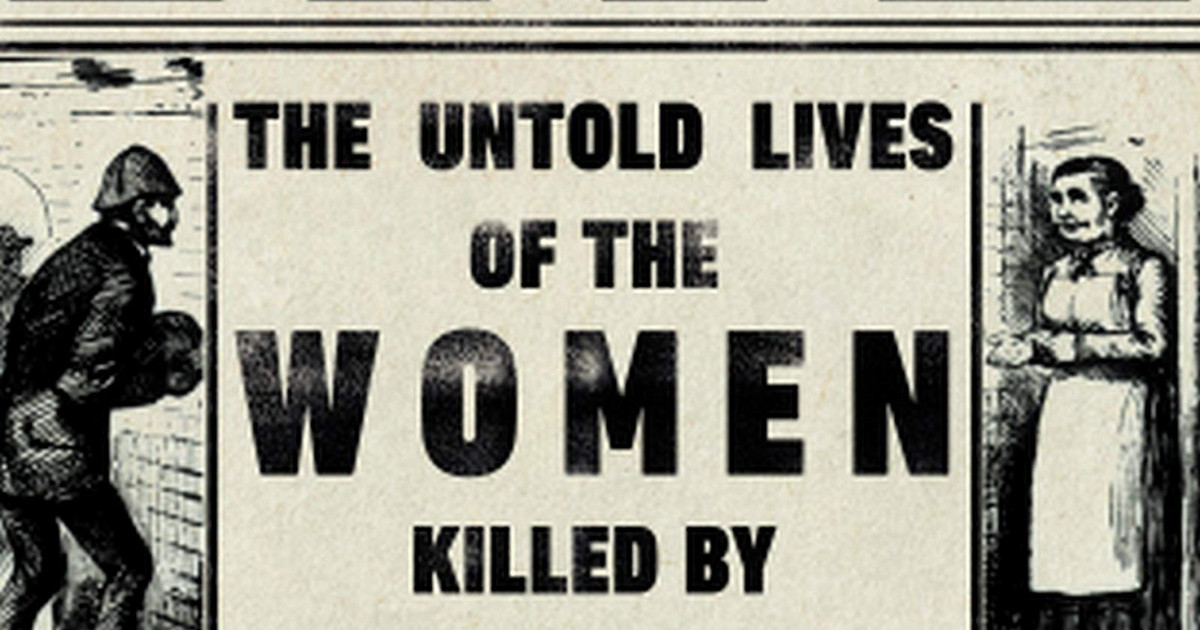 The Five The Untold Lives Of The Women Killed By Jack The Ripper Krimi Couch De