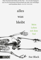 Alles, was bleibt - Mein Leben mit dem Tod