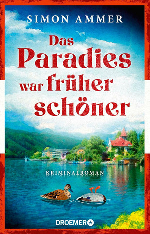 Das Paradies war früher schöner (Oberst Benedikt Kordesch ermittelt 1)