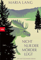 Nicht nur der Mörder lügt: Ein Mittsommer-Krimi