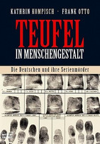 Teufel in Menschengestalt. Die Deutschen und ihre Serienmörder