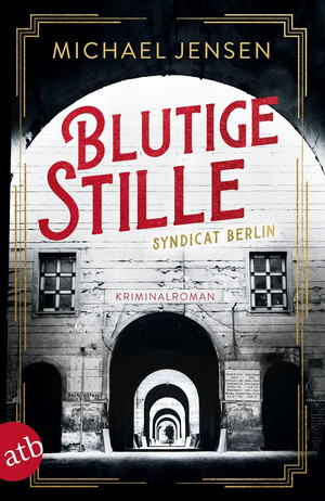 Blutige Stille: Syndicat Berlin (Die Brüder Sass 2)